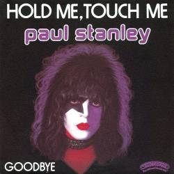 Kiss : Paul Stanley - Hold Me, Touch Me